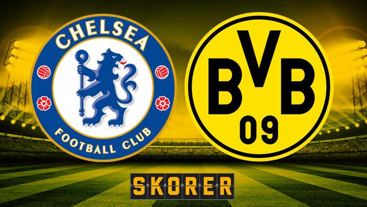 CANLI ANLATIM | Chelsea – Borussia Dortmund