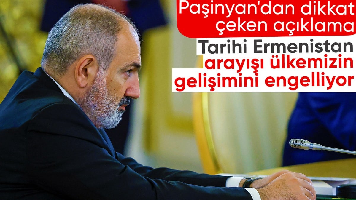Nikol Paşinyan: ‘Tarihi Ermenistan’ arayışı, ülkemizin gelişmesini engelliyor