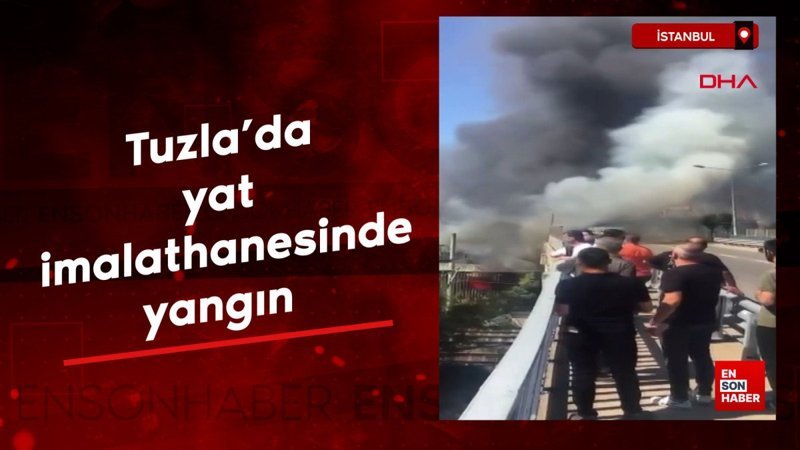 Tuzla’da yat imalathanesinde yangın