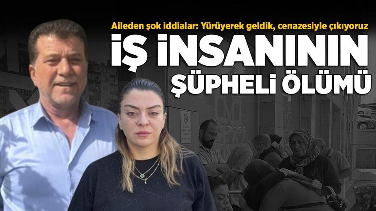 Ankara’da iş insanı Halil Ünler’in şüpheli ölümü! Aileden şok iddialar