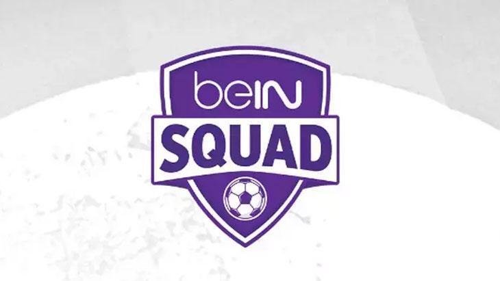 beIN Squad takımları belli oldu!