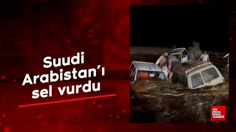 Suudi Arabistan’ı sel vurdu